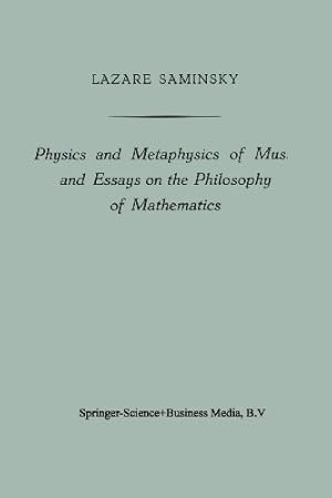 Seller image for Physics and Metaphysics of Music and Essays on the Philosophy of Mathematics by Saminsky, Lazare [Paperback ] for sale by booksXpress