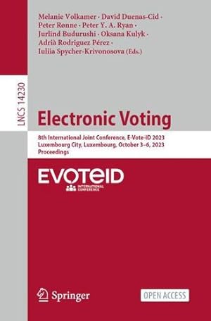 Immagine del venditore per Electronic Voting: 8th International Joint Conference, E-Vote-ID 2023, Luxembourg City, Luxembourg, October 3"6, 2023, Proceedings (Lecture Notes in Computer Science, 14230) [Paperback ] venduto da booksXpress