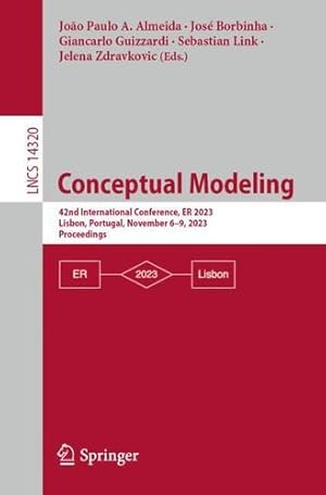 Imagen del vendedor de Conceptual Modeling: 42nd International Conference, ER 2023, Lisbon, Portugal, November 6  9, 2023, Proceedings (Lecture Notes in Computer Science, 14320) [Paperback ] a la venta por booksXpress