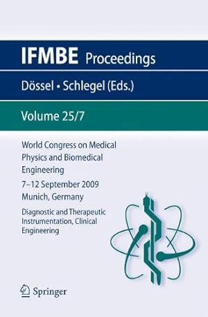 Immagine del venditore per World Congress on Medical Physics and Biomedical Engineering September 7 - 12, 2009 Munich, Germany: Vol. 25/VII Diagnostic and Therapeutic Instrumentation, Clinical Engineering (IFMBE Proceedings) [Paperback ] venduto da booksXpress