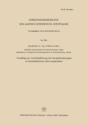 Imagen del vendedor de Vorschlag zur Vereinheitlichung der Hauptabmessungen an handels ¼blichen Zahnradgetrieben (Forschungsberichte des Landes Nordrhein-Westfalen (894)) (German Edition) by Lindner, Wolfram [Paperback ] a la venta por booksXpress