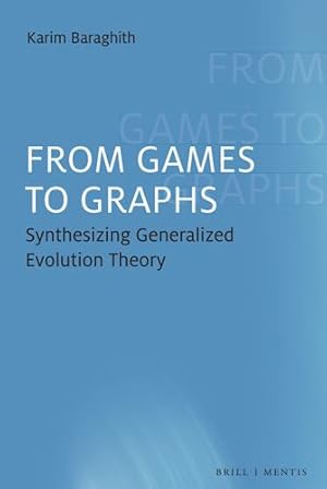 Imagen del vendedor de From Games to Graphs: Synthesizing Generalized Evolution Theory by Baraghith, Karim [Paperback ] a la venta por booksXpress