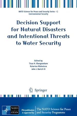 Seller image for Decision Support for Natural Disasters and Intentional Threats to Water Security (NATO Science for Peace and Security Series C: Environmental Security) [Hardcover ] for sale by booksXpress