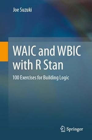 Seller image for WAIC and WBIC with R Stan: 100 Exercises for Building Logic by Suzuki, Joe [Paperback ] for sale by booksXpress