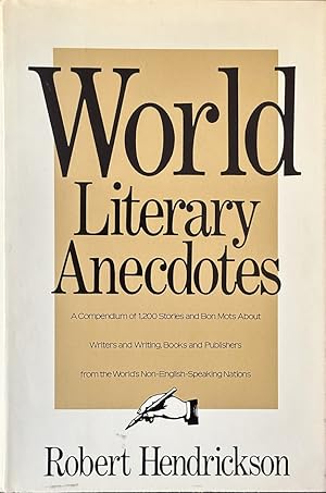 Seller image for World Literary Anecdotes - A Compendium of 1200 Stories and Bon Mots Abut Writers and Writing, Books and Publishers from the World's Non-English Speaking Nations for sale by Dr.Bookman - Books Packaged in Cardboard