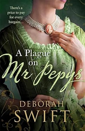 Image du vendeur pour A Plague on Mr Pepys: An enthralling historical page-turner: 2 (Women Of Pepys' Diary Series) mis en vente par WeBuyBooks