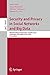 Image du vendeur pour Security and Privacy in Social Networks and Big Data: 9th International Symposium, SocialSec 2023, Canterbury, UK, August 14"16, 2023, Proceedings (Lecture Notes in Computer Science, 14097) [Paperback ] mis en vente par booksXpress