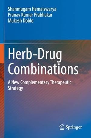 Imagen del vendedor de Herb-Drug Combinations: A New Complementary Therapeutic Strategy by Hemaiswarya, Shanmugam, Prabhakar, Pranav Kumar, Doble, Mukesh [Paperback ] a la venta por booksXpress