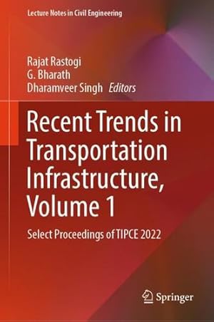 Seller image for Recent Trends in Transportation Infrastructure, Volume 1: Select Proceedings of TIPCE 2022 (Lecture Notes in Civil Engineering, 354) [Hardcover ] for sale by booksXpress