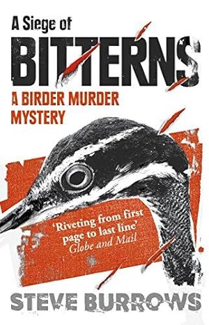 Bild des Verkufers fr A Siege of Bitterns: A Birder Murder Mystery: Winner of the Arthur Ellis Award 2015 zum Verkauf von WeBuyBooks