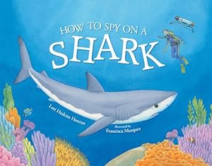 Imagen del vendedor de How to Spy on a Shark (Paperback or Softback) a la venta por BargainBookStores