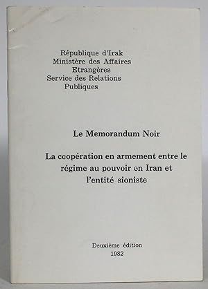 Le Memorandum Noir: La cooperation en armement entre le regime au pouvoir en Iran et l'entite sio...