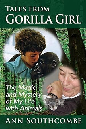 Bild des Verkufers fr Tales from Gorilla Girl: The Magic and Mystery of My Life with Animals zum Verkauf von ZBK Books