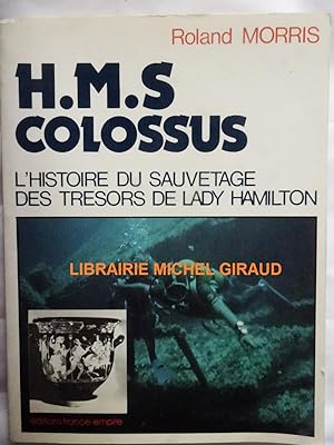H. M. S Colossus L'histoire du sauvetage des trésors de Lady Hamilton