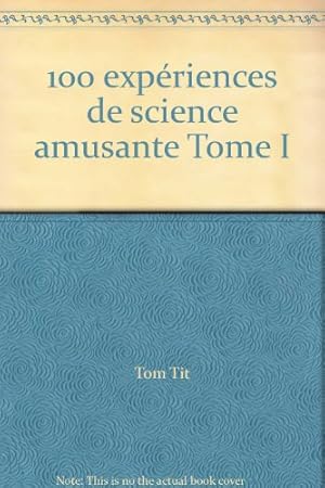 Seller image for 100 expriences de science amusante Tome I for sale by Ammareal