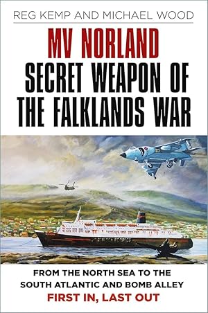 Bild des Verkufers fr MV Norland, Secret Weapon of the Falklands War: From North Sea Ferry to Task Force Assault Ship zum Verkauf von Redux Books