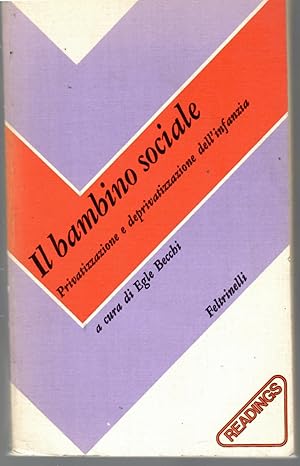 Bild des Verkufers fr Il Bambino Sociale. Privatizzazione e Deprivatizzazione Dell'infanzia zum Verkauf von Il Salvalibro s.n.c. di Moscati Giovanni