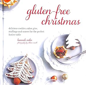 Imagen del vendedor de Gluten-Free Christmas: Cookies, cakes, pies, stuffings & sauces for the perfect festive table a la venta por M Godding Books Ltd