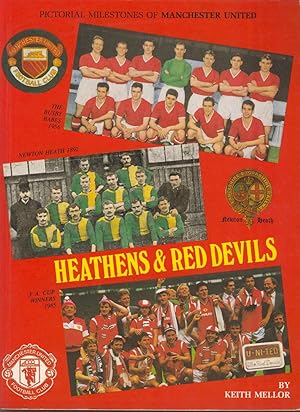 Imagen del vendedor de HEATHENS & RED DEVILS: PICTORIAL MILESTONES OF MANCHESTER UNITED a la venta por Sportspages