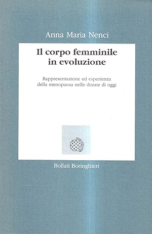 Il corpo femminile in evoluzione. Rappresentazione ed esperienza della menopausa nella donna d'oggi