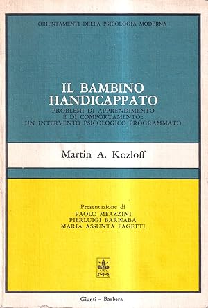 Il bambino handicappato. Problemi di apprendimento e di comportamento: un intervento psicologico ...