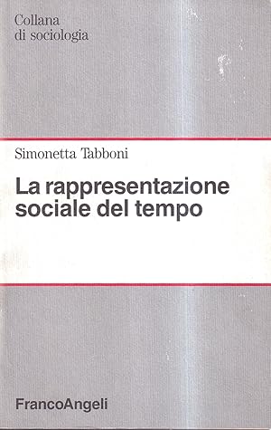 Image du vendeur pour La rappresentazione sociale del tempo mis en vente par Il Salvalibro s.n.c. di Moscati Giovanni