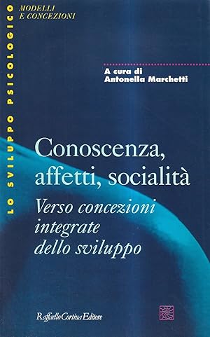 Conoscenza, affetti, socialità. Verso concezioni integrate dello sviluppo