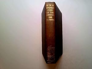 Image du vendeur pour THE SPANISH STORY OF THE ARMADA AND OTHER ESSAYS mis en vente par Goldstone Rare Books