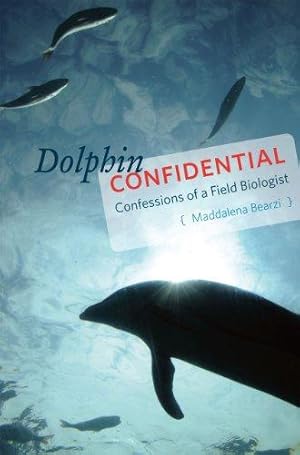 Image du vendeur pour Dolphin Confidential    Confessions of a Field Biologist mis en vente par WeBuyBooks