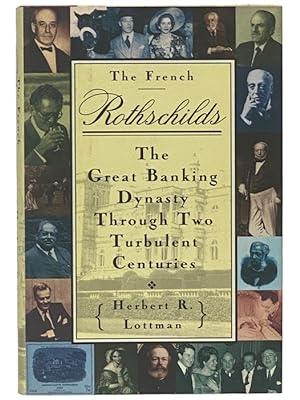 Seller image for The French Rothschilds: The Great Banking Dynasty Through Two Turbulent Centuries for sale by Yesterday's Muse, ABAA, ILAB, IOBA