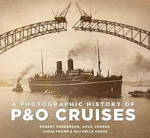 Seller image for A Photographic History of P&O Cruises for sale by Martin Bott Bookdealers Ltd