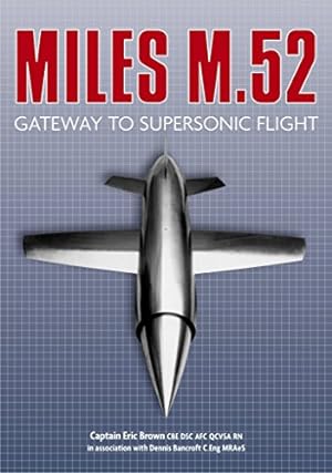 The Miles M.52 : Gateway to Supersonic Flight