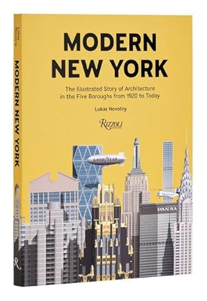 Bild des Verkufers fr Modern New York : The Illustrated Story of Architecture in the Five Boroughs from 1920 to Present zum Verkauf von AHA-BUCH GmbH