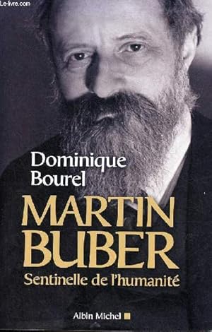 Bild des Verkufers fr Martin Buber sentinelle de l'humanit - ddicac par l'auteur. zum Verkauf von Le-Livre