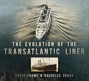 Seller image for The Evolution of the Transatlantic Liner for sale by Martin Bott Bookdealers Ltd