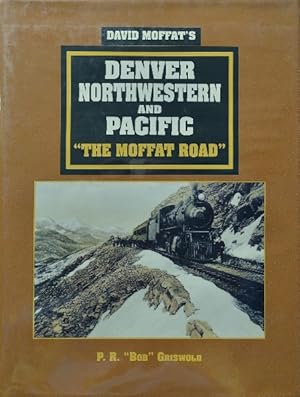 Seller image for David Moffat's Denver, Northwestern and Pacific : The Moffat Road for sale by Martin Bott Bookdealers Ltd