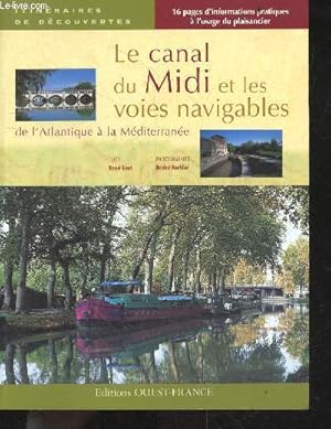 Image du vendeur pour Le Canal du Midi et les voies navigables de l'atlantique a la mediterranee - itineraires de decouvertes - 16 pages d'informations pratiques a l'usage du plaisancier mis en vente par Le-Livre