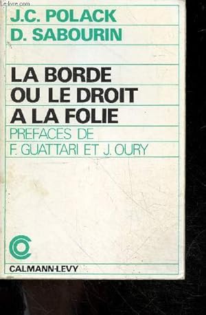 Seller image for La borde ou le droit a la folie - collection L'ordre des choses dirigee par Blandine BARRET KRIEGEL for sale by Le-Livre