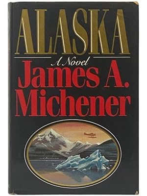 Bild des Verkufers fr Alaska: A Novel zum Verkauf von Yesterday's Muse, ABAA, ILAB, IOBA