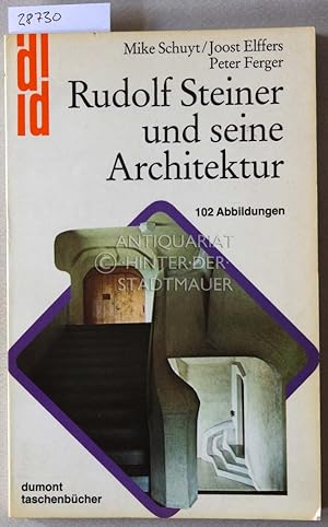 Rudolf Steiner und seine Architektur.