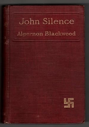 Imagen del vendedor de John Silence: Physician Extraordinary by Algernon Blackwood (First Edition) a la venta por Heartwood Books and Art
