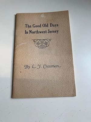 Image du vendeur pour The Good Old Days in Northwest Jersey mis en vente par Michael J. Toth, Bookseller, ABAA