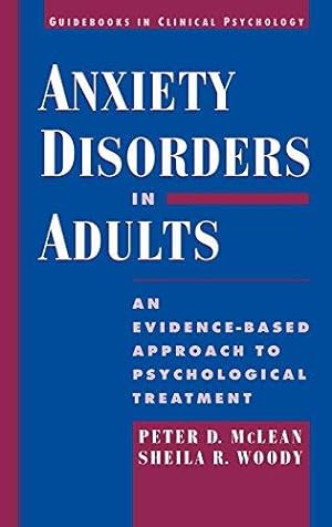 Bild des Verkufers fr Anxiety Disorders in Adults: An Evidence-Based Approach to Psychological Treatment (Guidebooks in Clinical Psychology) zum Verkauf von WeBuyBooks