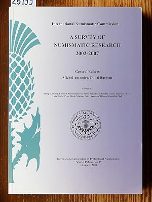 Seller image for A Survey of numismatic Research 2002-2007. General Ed.: Michel Amandry, Donald Bateson. Subed.: Philip Attwood, Carmen Arnold-Biucchi, Mark Backburn, Alberto Canto, Frdric Elfver, Lutz Illisch, Peter Ilisch, Markus Peter, Francois Thierry, Benedikt Zch.- International Numismatic Commission. for sale by Michael Fehlauer - Antiquariat