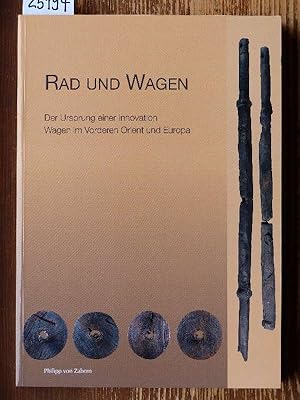 Bild des Verkufers fr Rad und Wagen. Der Ursprung einer Innovation. Wagen im Vorderen Orient und Europa. (Wissenschaftliche Begleitschrift zur Sonderausstellung vom 28. Mrz bis 11. Juli 2004 im Landesmuseum fr Natur und Mensch, Oldenburg. zum Verkauf von Michael Fehlauer - Antiquariat