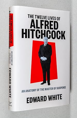 The Twelve Lives of Alfred Hitchcock; An Anatomy of the Master of Suspense