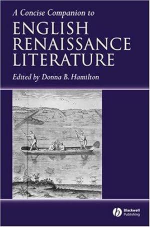 Seller image for A Concise Companion to English Renaissance Literature (Concise Companions to Literature & Culture S.) (Concise Companions to Literature and Culture) for sale by WeBuyBooks