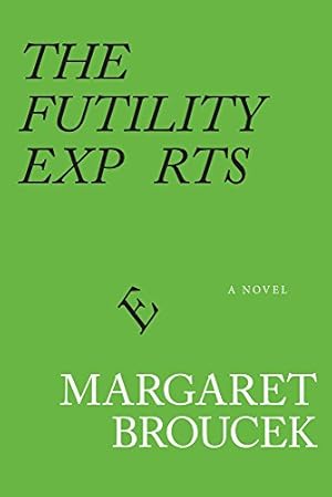Bild des Verkufers fr The Futility Experts: A Novel zum Verkauf von -OnTimeBooks-