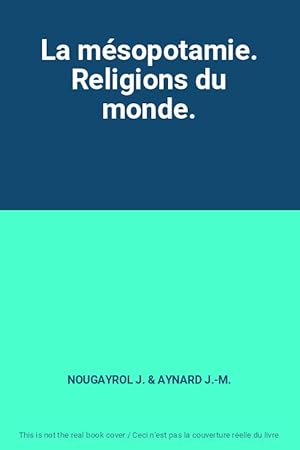 Bild des Verkufers fr La msopotamie. Religions du monde. zum Verkauf von Ammareal