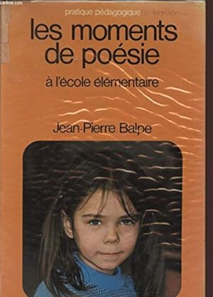 Seller image for LES MOMENTS DE POESIE - A L'ECOLE ELEMENTAIRE - COLLECTION "PRATIQUE PEDAGOGIQUE". for sale by Ammareal